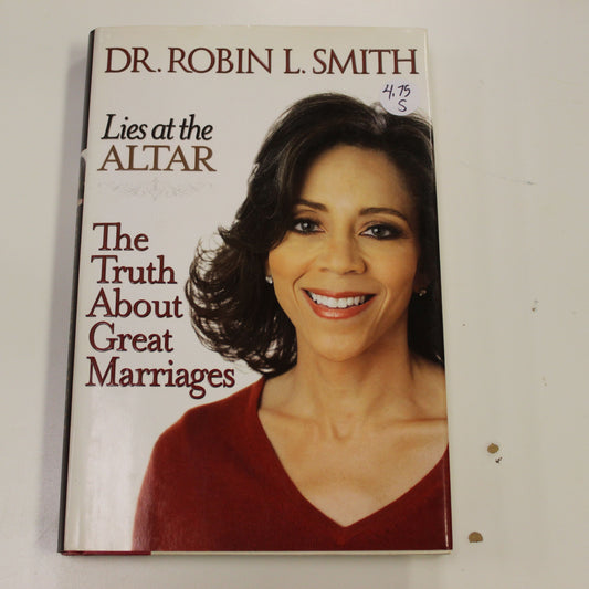 LIES AT THE ALTAR, THE TRUTH ABOUT GREAT MARRIAGES