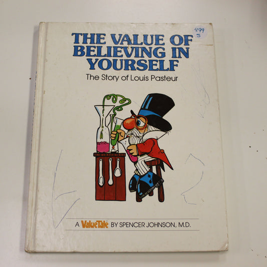 THE VALUE OF BELIEVING IN YOURSELF THE STORY OF LOUIS PASTEUR