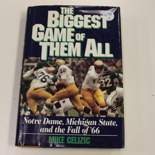 THE BIGGEST GAME OF THEM ALL, NOTRE DAME, MICHIGAN STATE AND THE FALL OF '66
