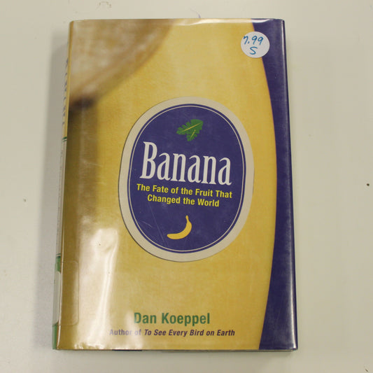 BANANA THE FATE OF THE FRUIT THAT CHANGED THE WORLD