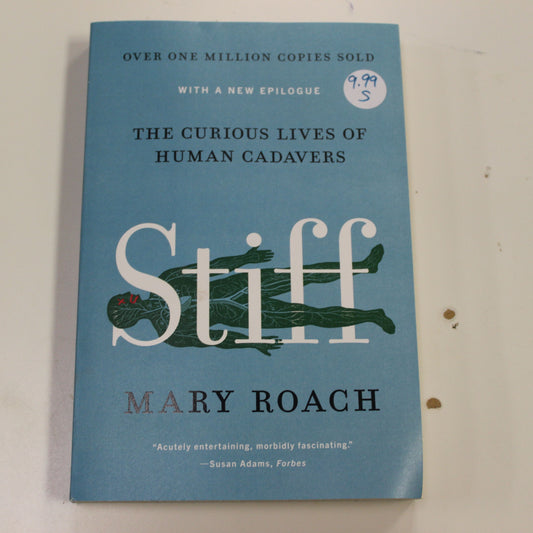 STIFF: THE CURIOUS LIVES OF HUMAN CADAVERS