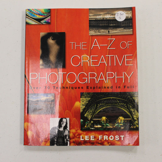 THE A-Z OF CREATIVE PHOTOGRAPHY