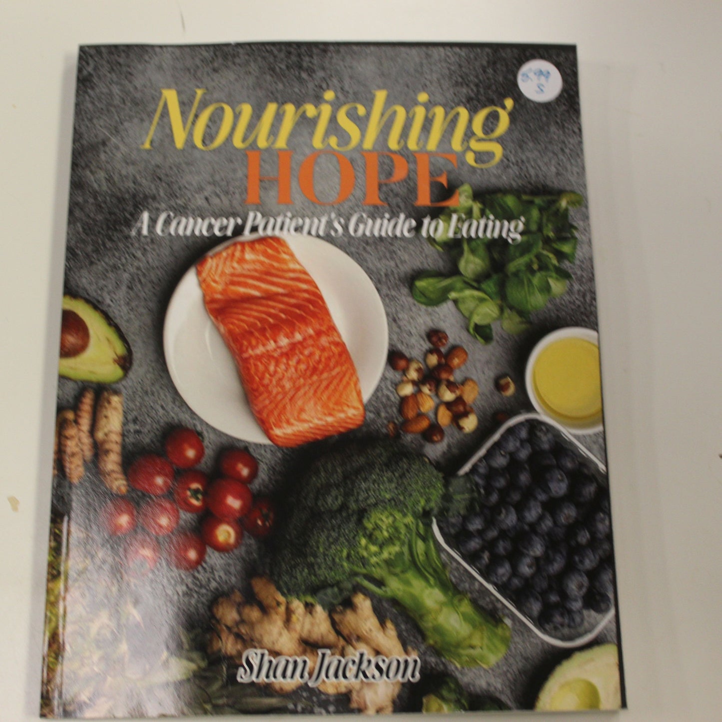 NOURSHING HOPE A CANCER PATIENT'S GUIDE TO EATING