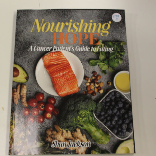 NOURSHING HOPE A CANCER PATIENT'S GUIDE TO EATING
