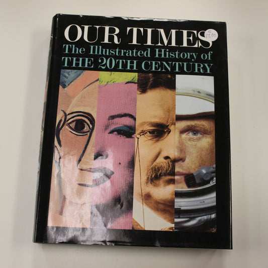 OUR TIMES THE ILLUSTRATED HISTORY OF THE 20TH CENTURY