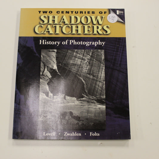 TWO CENTURIES OF SHADOW CATCHERS: HISTORY OF PHOTOGRAPHY
