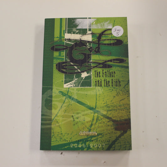GOD THE FATHER AND THE BIBLE 2006-2007