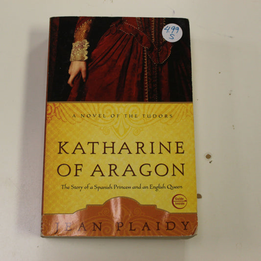 KATHARINE OF ARAGON THE STORY OF A SPANISH PRINCESS AND AN ENGLISH QUEEN