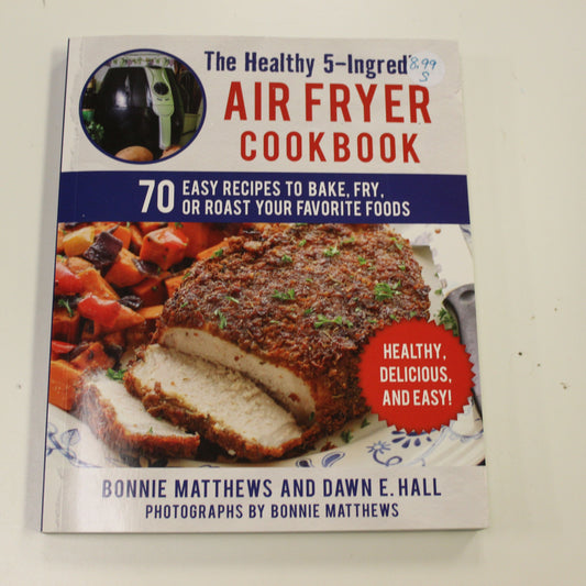THE HEALTHY 5-INGREDIENT AIR FRYER COOKBOOK