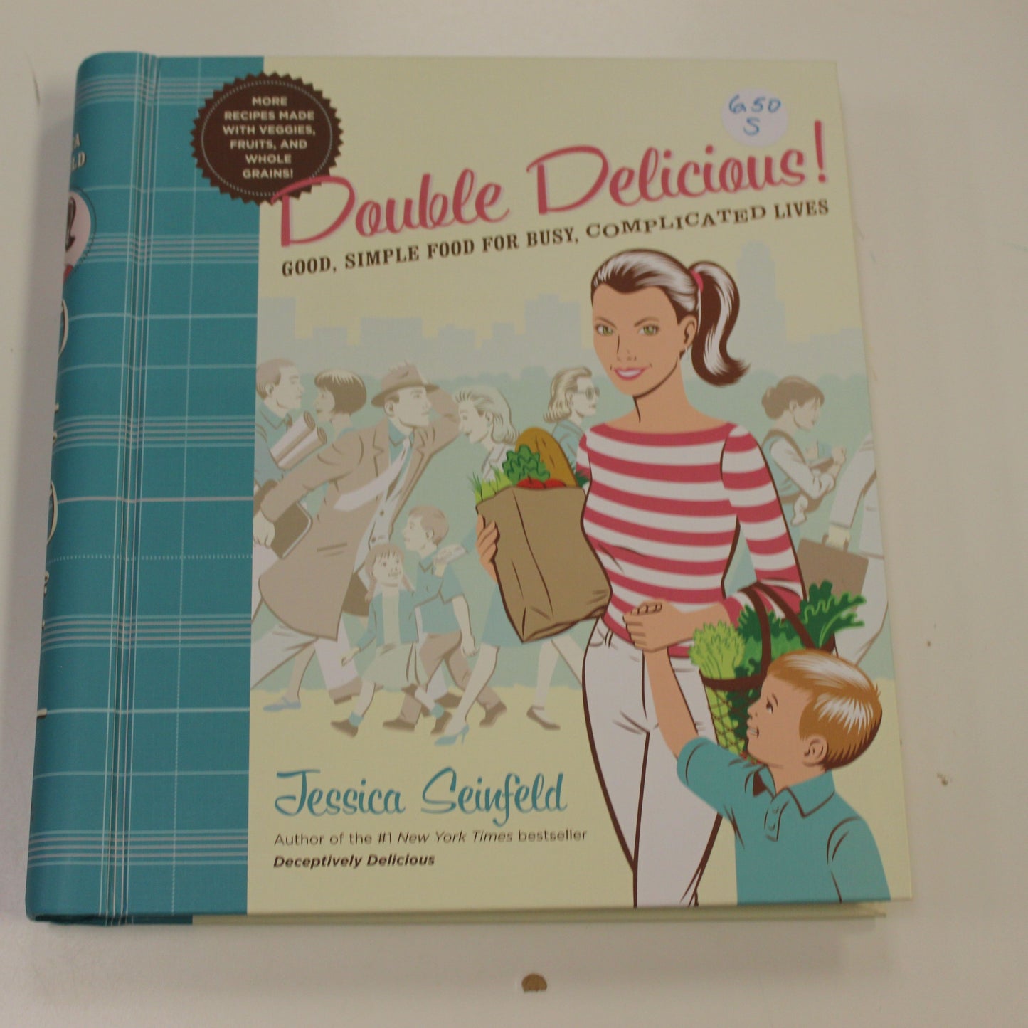 DOUBLE DELICIOUS! GOOD, SIMPLE FOOD FOR BUSY, COMPLICATED LIVES