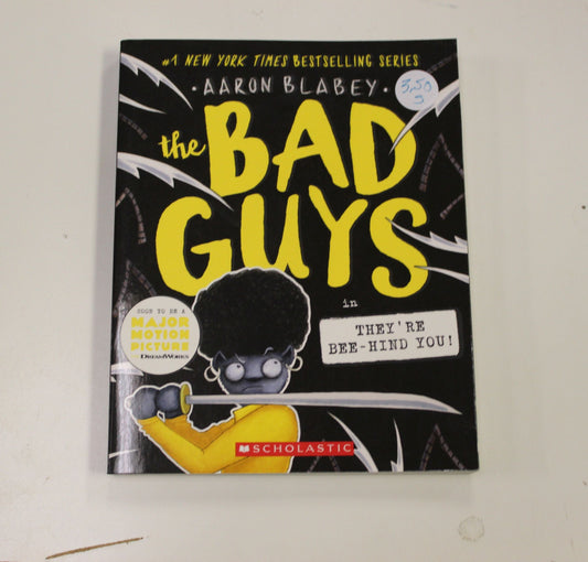 THE BAD GUYS IN THEY'RE BEE-HIND YOU!