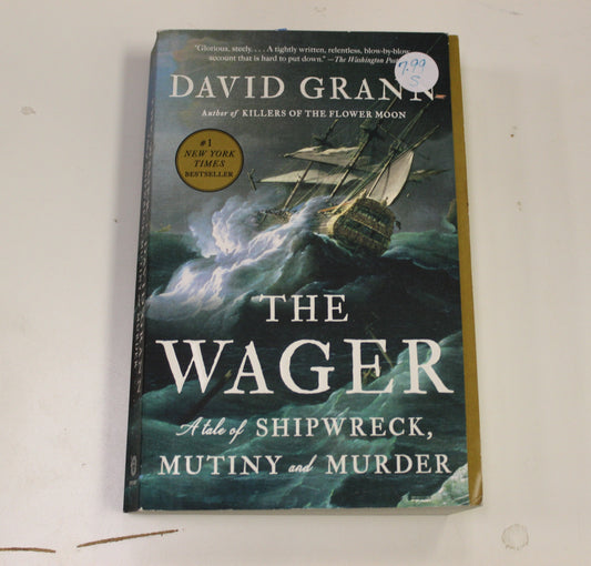 THE WAGER: A TALE OF SHIPWRECK, MUTINY AND MURDER
