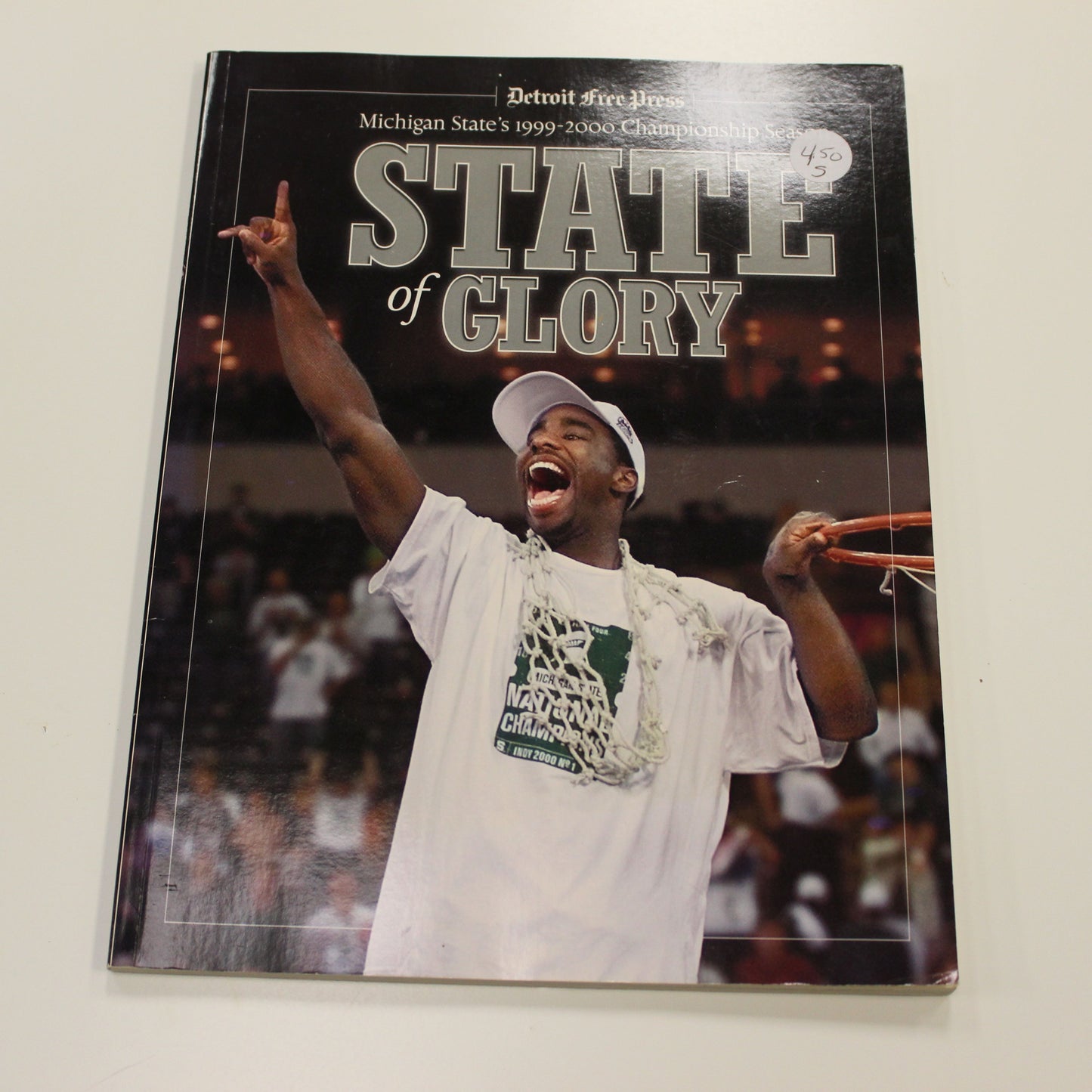STATE OF GLORY MICHIGAN STATE'S 1999-2000 CHAMPIONSHIP SEASON