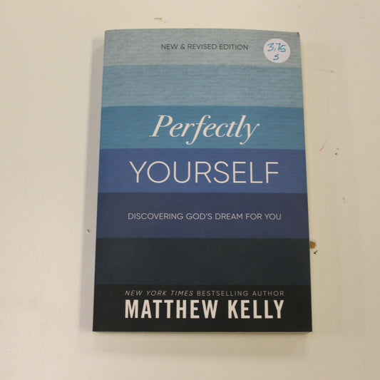 PERFECTLY YOURSELF DISCOVERING GOD'S DREAM FOR YOU