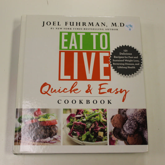 EAT TO LIVE QUICK & EASY COOKBOOK