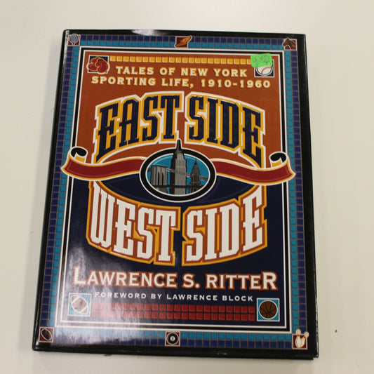 EAST SIDE, WEST SIDE: TALES OF NEW YORK SPORTING LIFE, 1910-1960