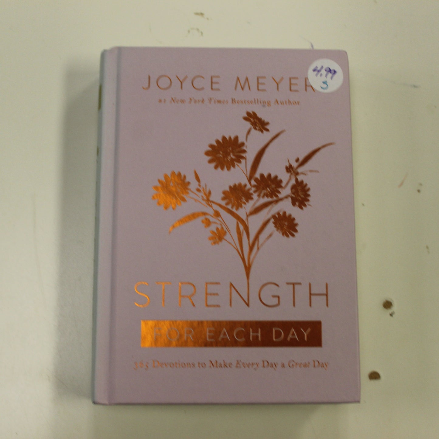 STRENGTH FOR EACH DAY - 365 DEVOTIONS TO MAKE EVERY DAY GREAT