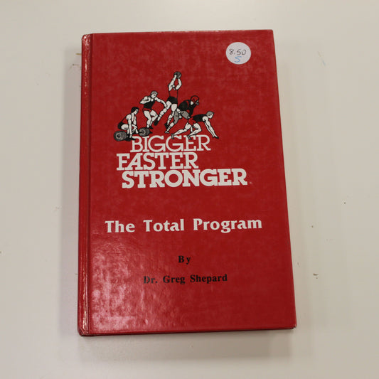 BIGGER FASTER STRONGER THE TOTAL PROGRAM