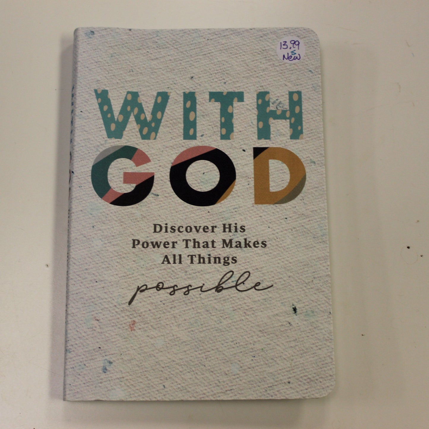 WITH GOD DISCOVER HIS POWER THAT MAKES ALL THINGS POSSIBLE