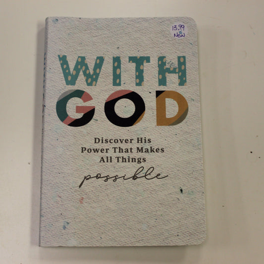 WITH GOD DISCOVER HIS POWER THAT MAKES ALL THINGS POSSIBLE