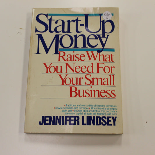 START-UP MONEY RAISE WHAT YOU NEED FOR YOUR SMALL BUSINESS