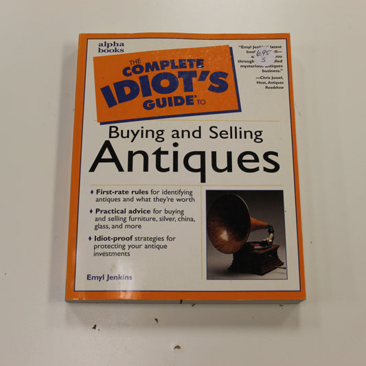 THE COMPLETE IDIOT'S GUIDE TO: BUYING AND SELLING ANTIQUES