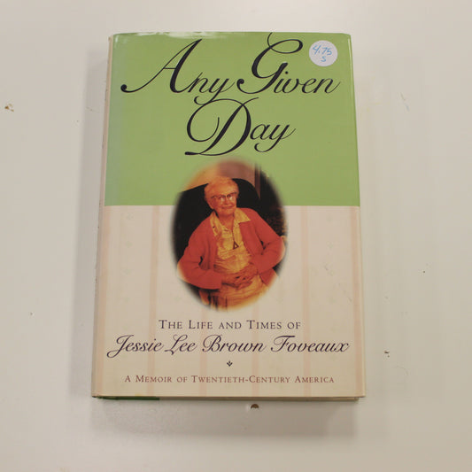 ANY GIVEN DAY: THE LIFE AND TIMES OF JESSIE LEE BROWN FOVEAUX