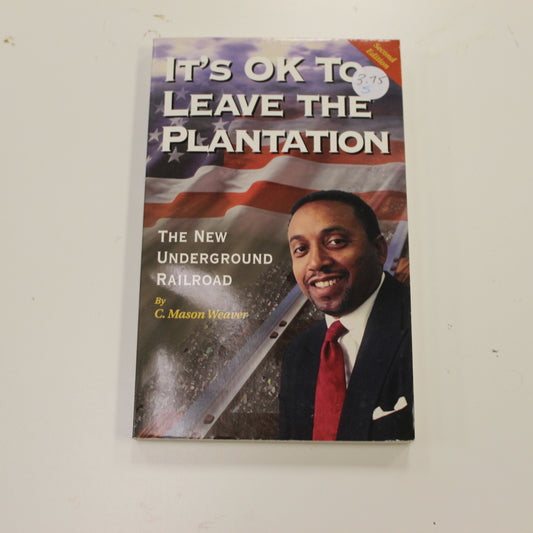 IT'S OK TO LEAVE THE PLANTATION: THE NEW UNDERGROUND RAILROAD