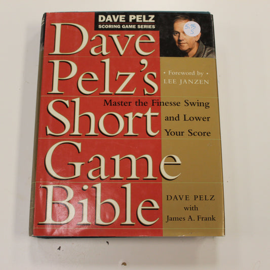 DAVE PELZ'S SHORT GAME BIBLE