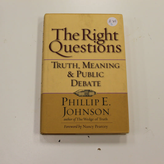 THE RIGHT QUESTIONS: TRUTH, MEANING & PUBLIC DEBATE