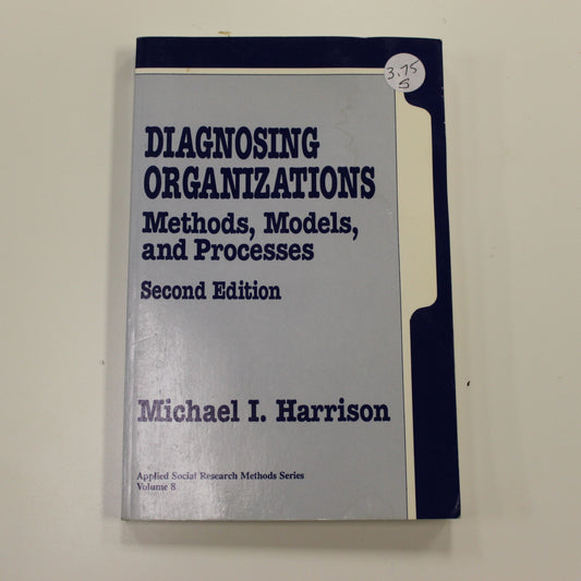 DIAGNOSING ORGANIZATIONS METHODS, MODELS, AND PROCESS