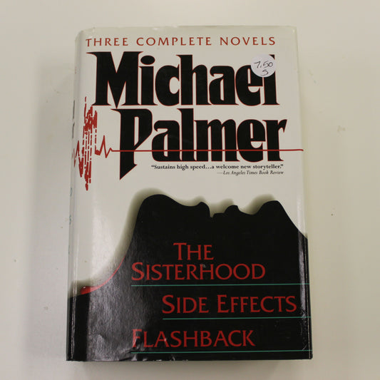 THREE COMPLETE NOVELS - THE SISTERHOOD, SIDE EFFECTS, FLASHBACK