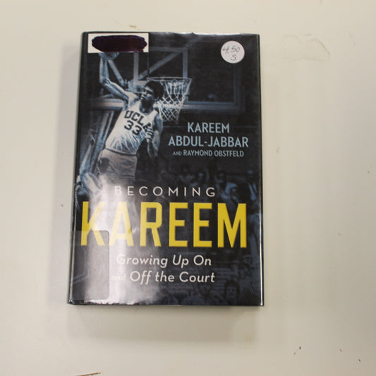 BECOMING KAREEM GROWING UP ON AND OFF THE COURT
