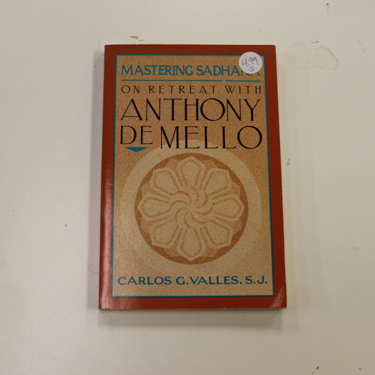 MASTERING SADHANA ON RETREAT WITH ANTHONY DEMELLO