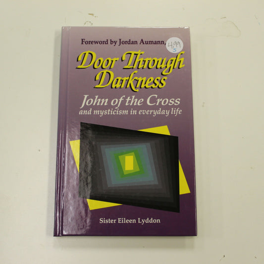 DOOR THROUGH DARKNESS JOHN OF THE CROSS AND MYSTICISM IN EVERYDAY LIFE