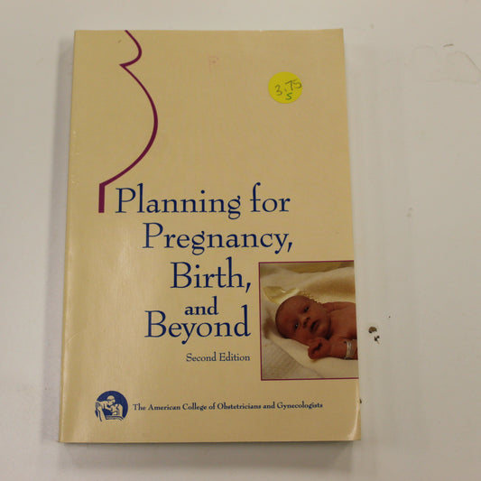 PLANNING FOR PREGNANCY, BIRTH, AND BEYOND