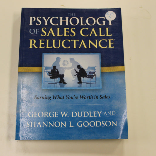 THE PSYCHOLOGY OF SALES CALL RELUCTANCE