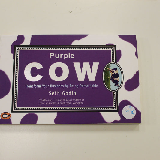 PURPLE COW TRANSFORM YOUR BUSINESS BY BEING REMARKABLE