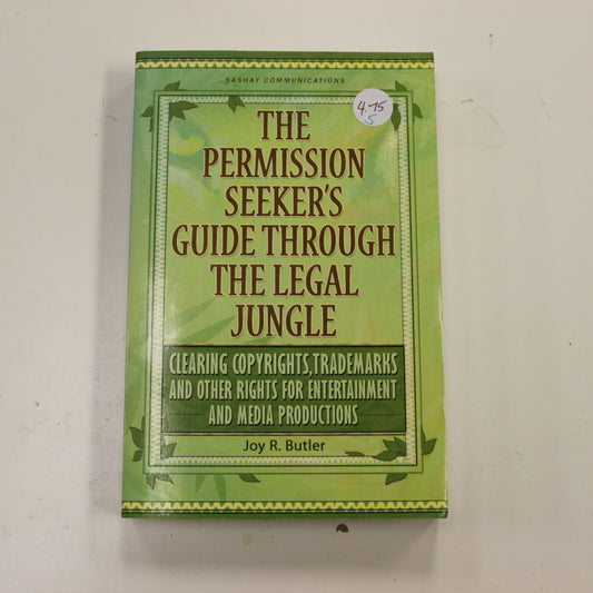 THE PERMISSION SEEKER'S GUIDE THROUGH THE LEGAL JUNGLE