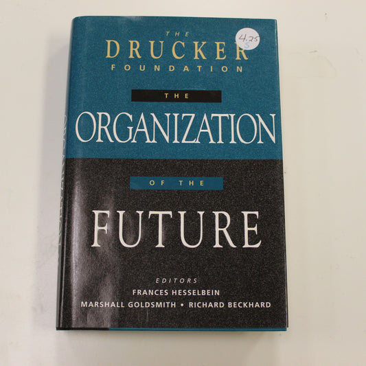 THE DRUCKER FOUNDATION THE ORGANIZATION OF THE FUTURE