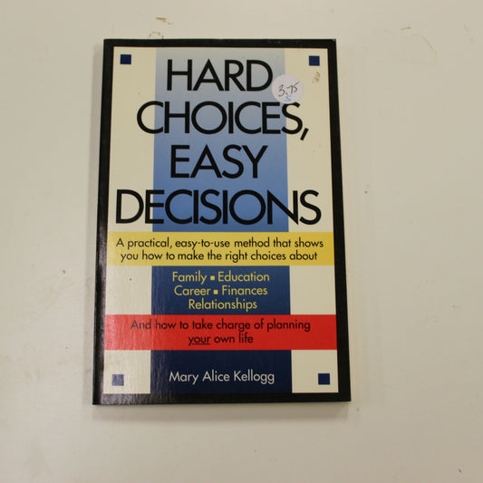 HARD CHOICES, EASY DECISIONS