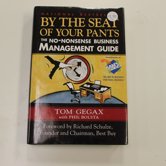 BY THE SEAT OF YOUR PANTS: THE NO-NONSENSE BUSINESS MANAGEMENT GUIDE