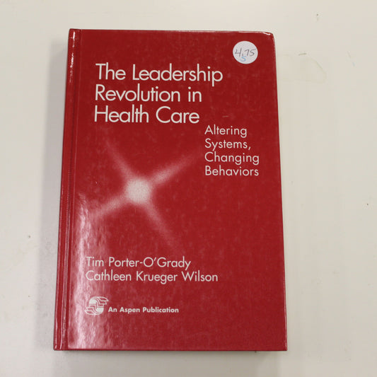 THE LEADERSHIP REVOLUTION IN HEALTH CARE