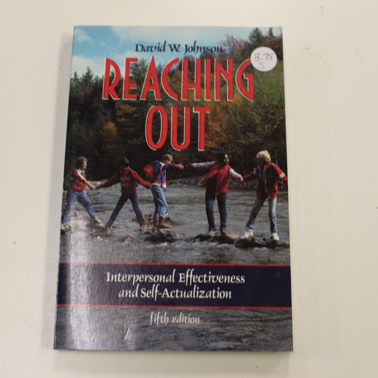 REACHING OUT: INTERPERSONAL EFFECTIVENESS AND SELF-ACTUALIZATION FIFTH EDITION