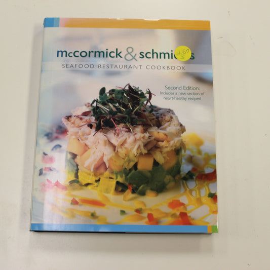 MCCORMICK & SCHMICKS SEAFOOD RESTAURANT COOKBOOK SECOND EDITION