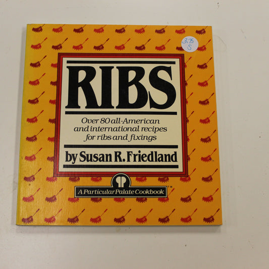 RIBS OVER 80 ALL AMERICAN AND INTERNATIONAL RECIPES FOR RIBS AND FIXINGS