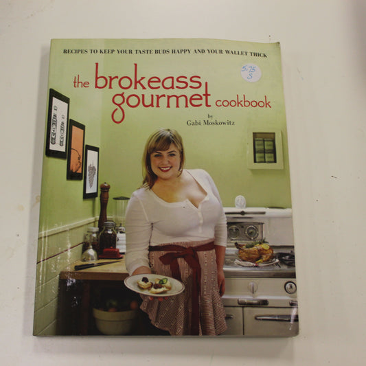 THE BROKEASS GOURMET COOKBOOK