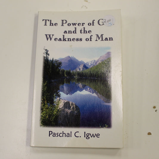 THE POWER OF GOD AND THE WEAKNESS OF MAN
