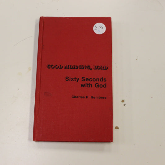 GOOD MORNING, LORD SIXTY SECONDS WITH GOD