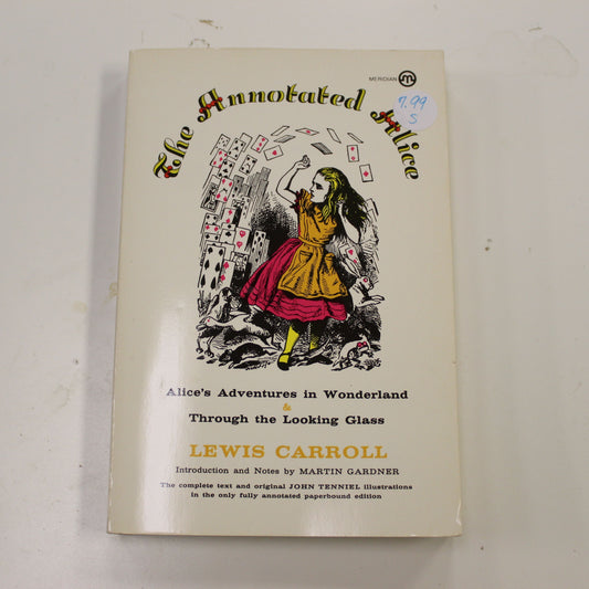 THE ANNOTATED ALICE: ALICE'S ADVENTURES IN WONDERLAND & THROUGH THE LOOKING GLASS